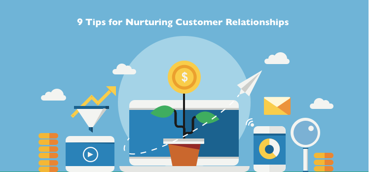 Business is about trust: 9 Tips for nurturing customer relationships