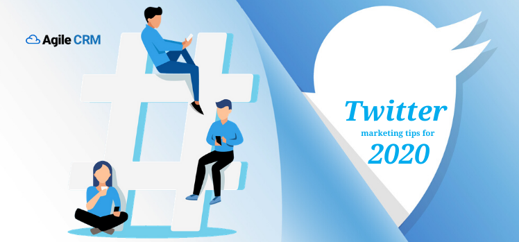 20 Twitter Marketing Tips Every Business Should Follow in 2020