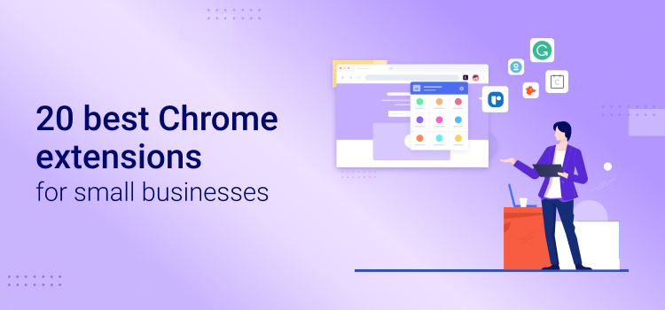 20 Best Chrome Extensions for Small Businesses