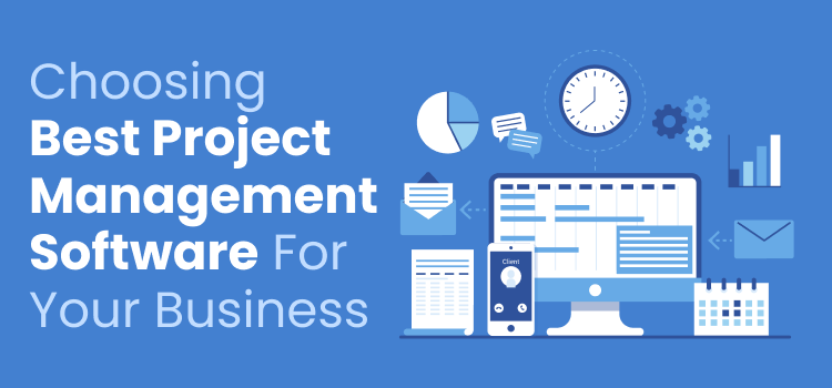 Choosing the Best Project Management Software for Your Business